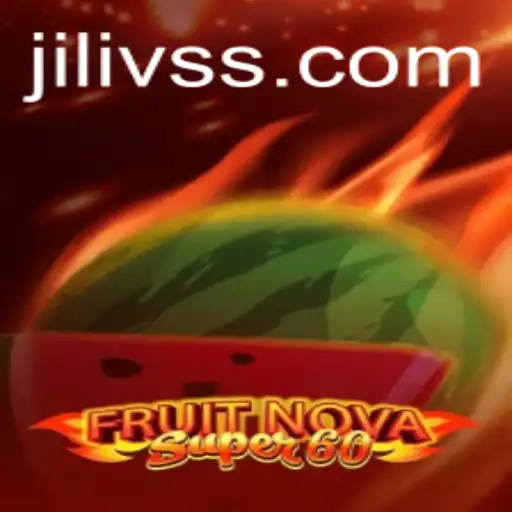 Discover the Excitement of FruitNovaSuper60: A Comprehensive Guide Involving JILI VS